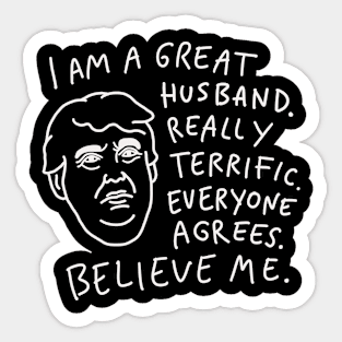 Great Husband - Everyone Agrees, Believe Me Sticker